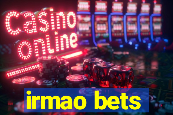 irmao bets